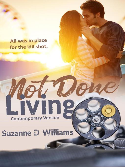 Title details for Not Done Living by Suzanne D. Williams - Available